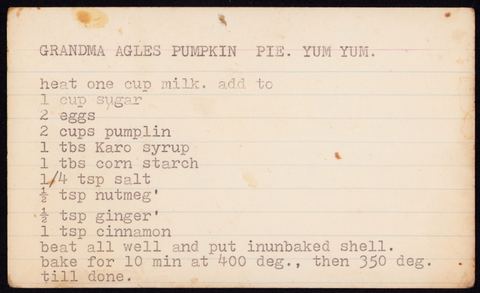 Grandma Agles Pumpkin Pie. Yum Yum.